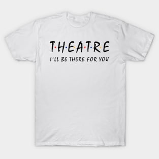 Theatre Lover Gift T-Shirt